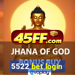 5522 bet login
